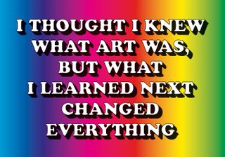 I Thought I Knew What Art Was (2014) Medium: Print Dimensions: 70 × 100 cm.