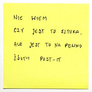 Nie wiem, czy jest to sztuka. Ale jest to na pewno żółty Post-it. [Homage a Edward Krasiński] (2015) Medium: Pen on Post-it note.